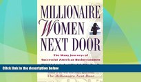 Must Have  Millionaire Women Next Door: The Many Journeys of Successful American Businesswomen