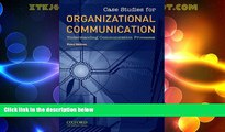 Must Have  Case Studies for Organizational Communication: Understanding Communication Processes
