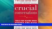 READ FREE FULL  Crucial Conversations Tools for Talking When Stakes Are High, Second Edition  READ