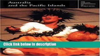 Ebook Australia and the Pacific Islands (Garland Encyclopedia of World Music, Volume 9) Free Online