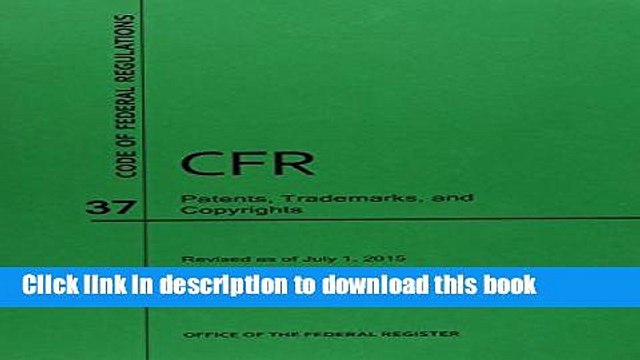 [PDF] Code of Federal Regulations, Title 37, Patents, Trademarks, and Copyrights, Revised as of