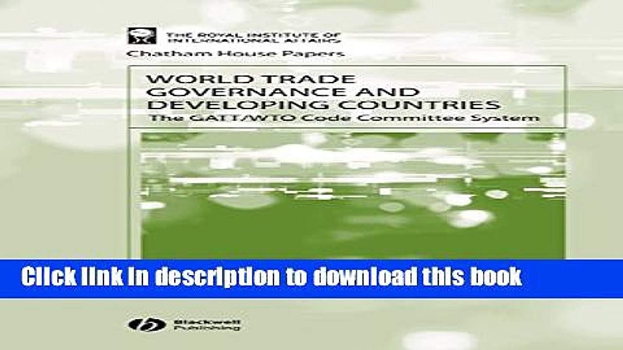 [Download] World Trade Governance and Developing Countries: The GATT/WTO Code Committee System