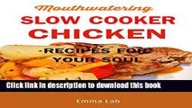 Books Mouthwatering slow cooker chicken recipes for your soul Full Online