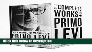 Books The Complete Works of Primo Levi Full Download