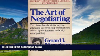 READ FREE FULL  The Art of Negotiating: The classic handbook for anyone interested in convincing