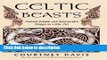 Ebook Celtic Beasts: Animals Motifs and Zoomorphic Design in Celtic Art Free Download