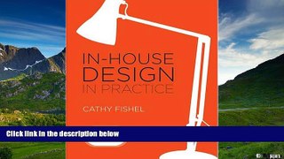 Must Have  In-House Design In Practice  READ Ebook Full Ebook Free