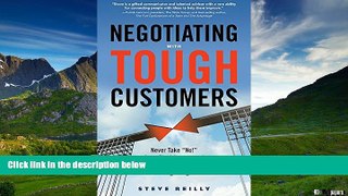 Must Have  Negotiating with Tough Customers: Never Take 