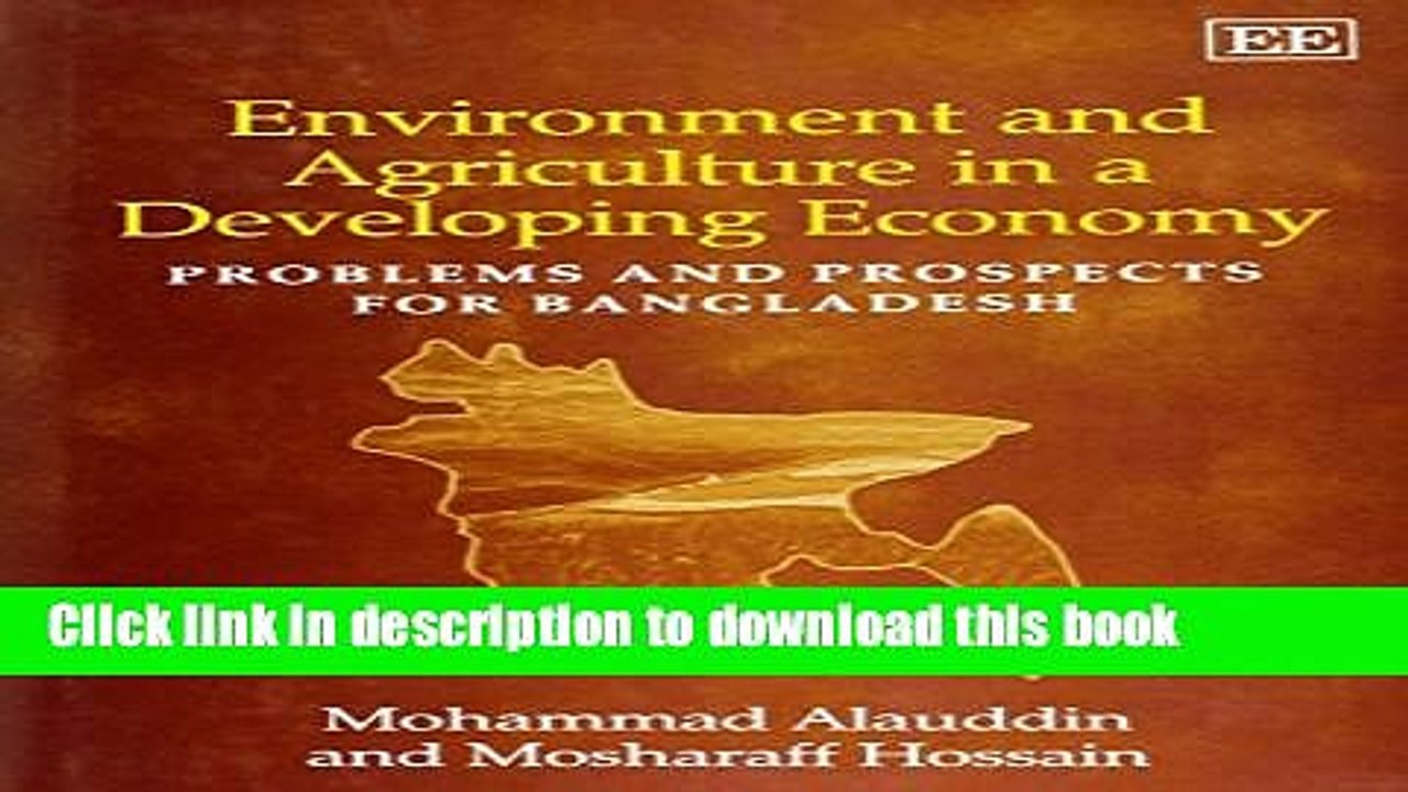 [Download] Environment and Agriculture in a Developing Economy: Problems and Prospects for