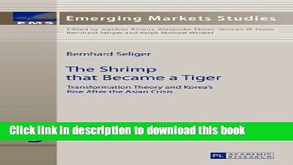 [PDF] The Shrimp that Became a Tiger: Transformation Theory and Korea s Rise After the Asian