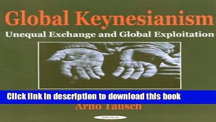 [Read  e-Book PDF] Global Keynesianism: Unequal Exchange and Global Exploitation  Read Online