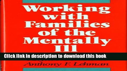 Ebook Working with Families of the Mentally Ill (Norton Professional Book) Full Online