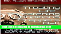 Ebook How to Treat Life-Threatening Conditions Preppers Get!: The Prepper Pages Survival Medicine