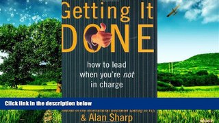 READ FREE FULL  Getting It Done: How to Lead When You re Not in Charge  READ Ebook Full Ebook Free