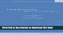 [Read PDF] Civil Economy: Efficiency, Equity, Public Happiness (Frontiers of Business Ethics)