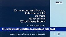[Download] Innovation, Growth And Social Cohesion: The Danish Model (New Horizons in the Economics
