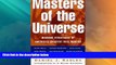 Must Have  Masters of the Universe: Winning Strategies Of America s Greatest Deal Makers  READ