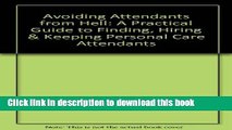 Ebook Avoiding Attendants from Hell: A Practical Guide to Finding, Hiring   Keeping Personal Care