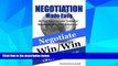 READ FREE FULL  Negotiation Made Easy: 50 Tips You Can Use Today to Negotiate Win/Win Solutions!