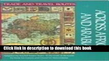 [PDF] Across Africa and Arabia (Trade and Travel Routes Series) Online Book