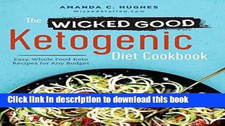 Books The Wicked Good Ketogenic Diet Cookbook: Easy, Whole Food Keto Recipes for Any Budget Free