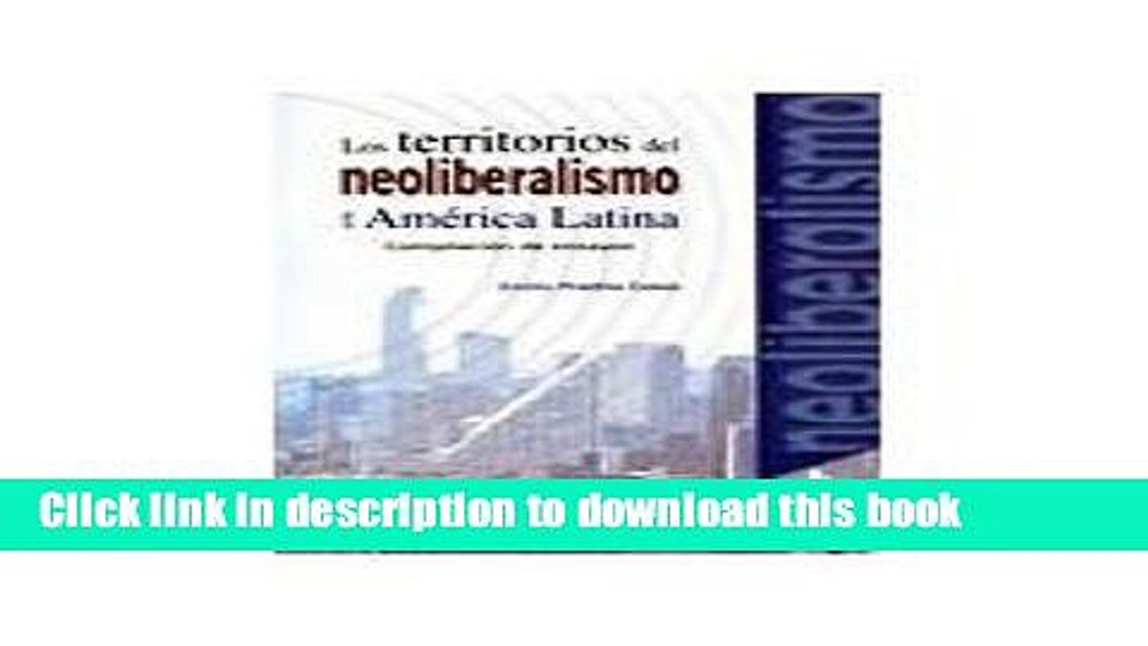 [Download] Los territorios del neoliberalismo en America Latina / Neoliberalism Territories in