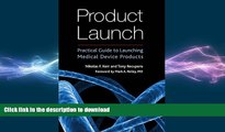 READ THE NEW BOOK Product Launch: Practical Guide to Launching Medical Device Products FREE BOOK