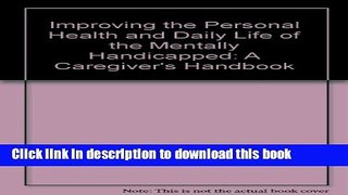 Ebook Improving the Personal Health and Daily Life of the Mentally Handicapped: A Caregiver s