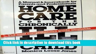 Books Home Care for the Chronically Ill or Disabled Child: A Manual and Sourcebook for Parents and