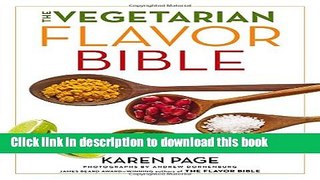 Ebook The Vegetarian Flavor Bible: The Essential Guide to Culinary Creativity with Vegetables,