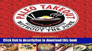 Books Paleo Takeout: Restaurant Favorites Without the Junk Full Online
