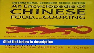 Books An Encyclopedia of Chinese Food and Cooking Full Online
