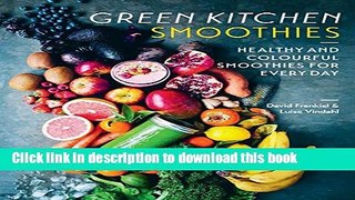 Books Green Kitchen Smoothies: Healthy and Colorful Smoothies for Every Day Full Online