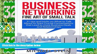 Must Have  Business Networking: Fine Art of Small Talk: 31 Tips and Tricks on What to Talk About