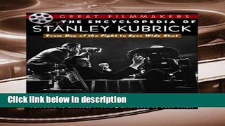 Ebook The Encyclopedia of Stanley Kubrick (Library of Great Filmmakers) Full Download