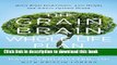 Ebook The Grain Brain Whole Life Plan: Boost Brain Performance, Lose Weight, and Achieve Optimal