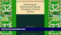 Big Deals  Planning for Retirement Needs (Huebner School Series)  Best Seller Books Best Seller