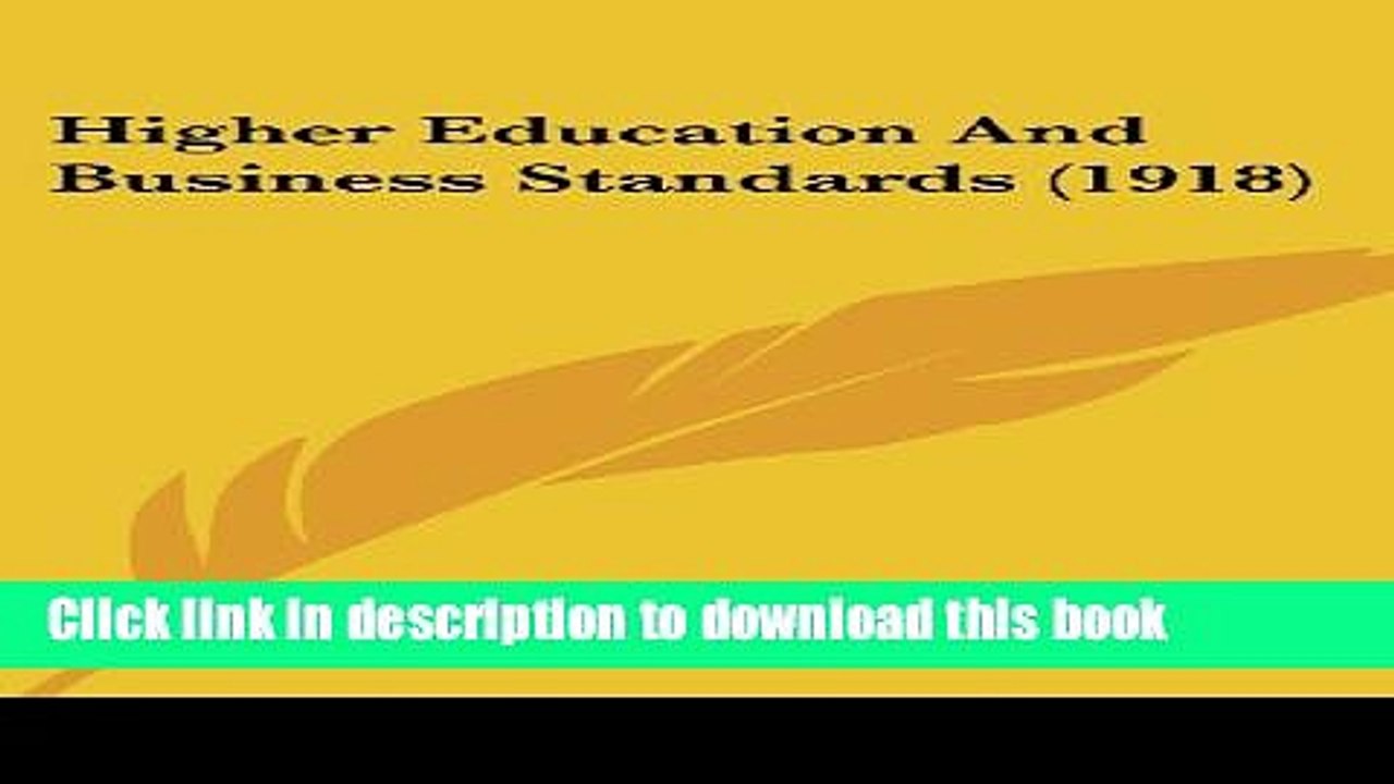 [PDF] Higher Education And Business Standards (1918) Read online E-book