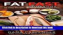Books Fat Fast Cookbook: 50 Easy Recipes to Jump Start Your Low Carb Weight Loss Full Online