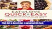 Ebook Eat What You Love: Quick   Easy: Great Recipes Low in Sugar, Fat, and Calories Free Online