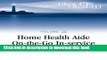 Ebook Home Health Aide On-the-Go In-Service Lessons: Vol. 4, Issue 3: Hepatitis (Home Health Aide