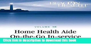 Ebook Home Health Aide On-the-Go In-Service Lessons: Vol. 9, Issue 10: The Noncompliant Patient
