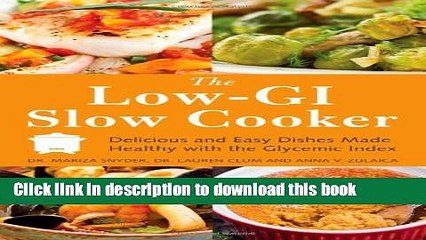 Ebook The Low GI Slow Cooker: Delicious and Easy Dishes Made Healthy with the Glycemic Index Full