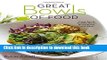 Ebook Great Bowls of Food: One-Bowl Meals Made with Healthy Grains, Noodles, Lean Proteins, and