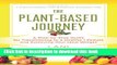 Books The Plant-Based Journey: A Step-by-Step Guide for Transitioning to a Healthy Lifestyle and