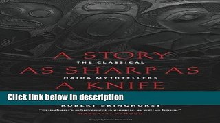 Books A Story as Sharp as a Knife: The Classical Haida Mythtellers and Their World (Masterworks of