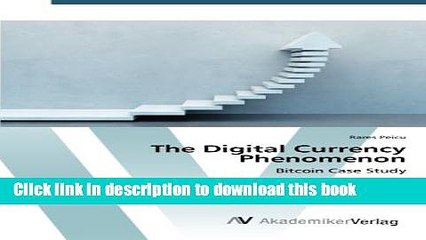 [Download] The Digital Currency Phenomenon: Bitcoin Case Study Free Books