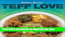 Books Teff Love: Adventures in Vegan Ethiopian Cooking Free Online