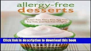 Books Allergy-free Desserts: Gluten-free, Dairy-free, Egg-free, Soy-free, and Nut-free Delights