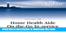 Books Home Health Aide On-the-Go In-Service Lessons: Vol. 3, Issue 4: The Aide s Role in Wound